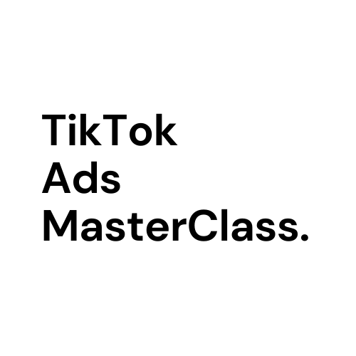 TikTok Ads Masterclass